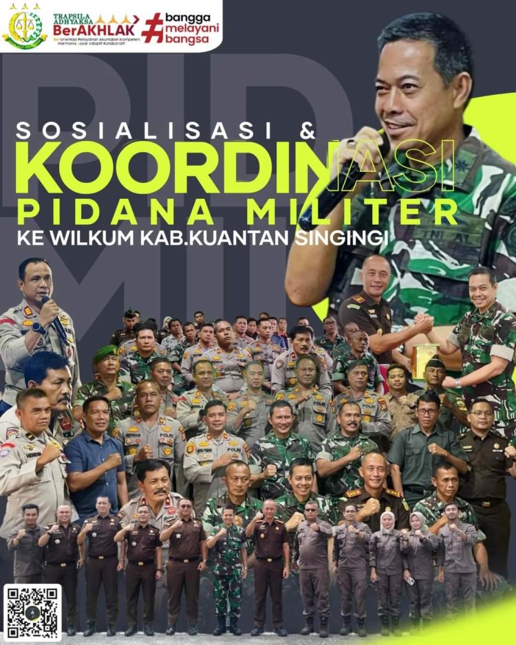 Aspidmil Kejati Riau Melakukan Sosialisasi Koordinasi Bidang Pidana Militer ke Wilayah Hukum Kab. Kuantan Singingi Yang Diikuti Seluruh APH Sipil dan Militer