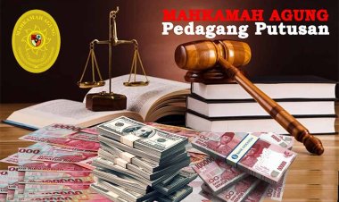 Miris! Mahkamah Agung Terindikasi Kuat sebagai Pasar Gelap Jual-beli Perkara