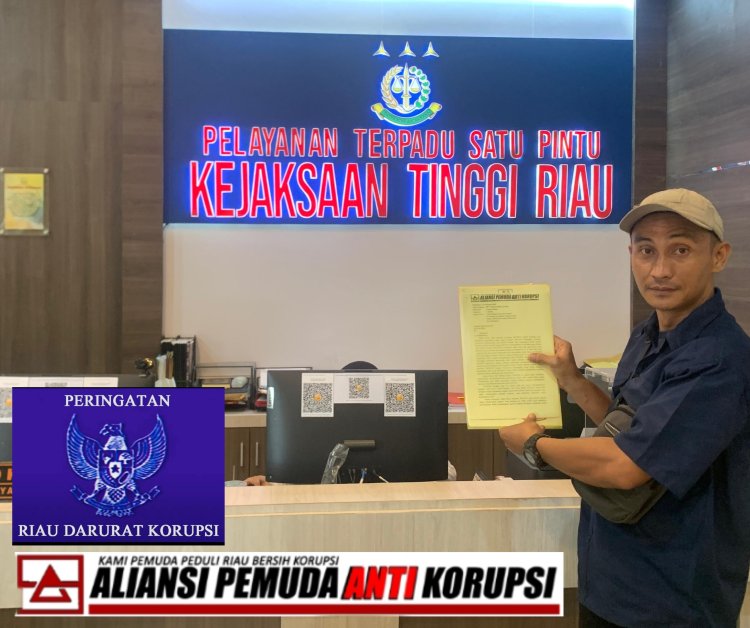 Aliansi Pemuda Anti Korupsi Laporkan Kadis PUPR Meranti ke Kejati Riau: Dugaan "Kangkangi" Aturan Swakelola Jadi Sorotan BPK