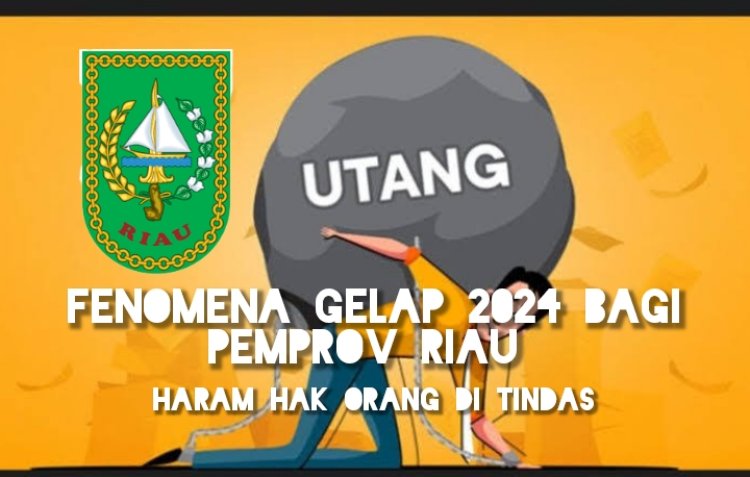 KRISIS KEUANGAN PEMPROV RIAU: GURU MENJADI KORBAN, UANG MENGALIR KE MANA?