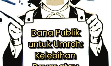 Dana Publik untuk Umroh: Kelebihan Bayar atau Dugaan Korupsi?