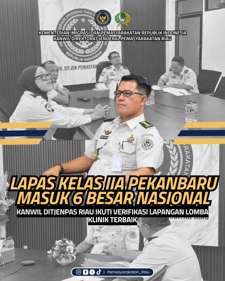 Lapas Kelas IIA Pekanbaru Masuk 6 Besar Nasional, Kanwil Ditjenpas Riau Ikuti Verifikasi Lapangan Lomba Klinik Terbaik