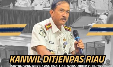 Kanwil Ditjenpas Riau Matangkan Persiapan Evaluasi WBK/WBBM oleh TPI 